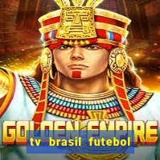 tv brasil futebol da hora